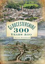 Gloucestershire 300 Years Ago