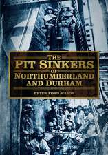 The Pit Sinkers of Northumberland and Durham