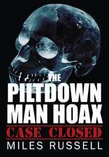 The Piltdown Man Hoax: Case Closed