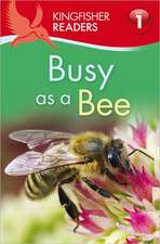 Kingfisher Readers L1: Busy as a Bee