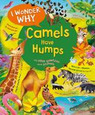 I Wonder Why Camels Have Humps