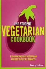 Le Blanc, B: The Student Vegetarian Cookbook