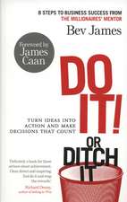 Do It! or Ditch It: Turn Ideas Into Action and Make Decisions That Count