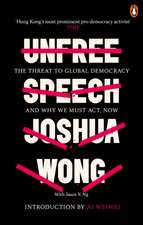 Unfree Speech: The Threat to Global Democracy and Why We Must Act, Now