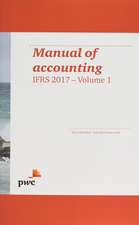 Manual of Accounting Ifrs 2017: 2 Vol Set Global Edition