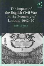 The Impact of the English Civil War on the Economy of London, 1642–50