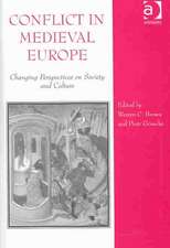 Conflict in Medieval Europe: Changing Perspectives on Society and Culture