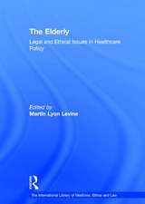 The Elderly: Legal and Ethical Issues in Healthcare Policy