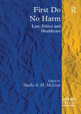 First Do No Harm: Law, Ethics and Healthcare