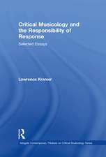 Critical Musicology and the Responsibility of Response: Selected Essays