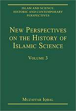 New Perspectives on the History of Islamic Science: Volume 3