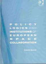 Policy Logics and Institutions of European Space Collaboration