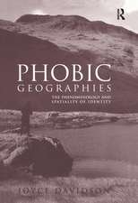 Phobic Geographies: The Phenomenology and Spatiality of Identity