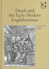 Death and the Early Modern Englishwoman