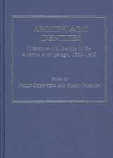 Archipelagic Identities: Literature and Identity in the Atlantic Archipelago, 1550–1800