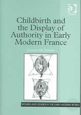 Childbirth and the Display of Authority in Early Modern France