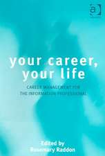 Your Career, Your Life: Career Management for the Information Professional