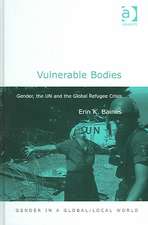 Vulnerable Bodies: Gender, the UN and the Global Refugee Crisis