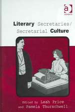 Literary Secretaries/Secretarial Culture