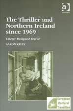 The Thriller and Northern Ireland since 1969: Utterly Resigned Terror