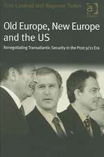 Old Europe, New Europe and the US: Renegotiating Transatlantic Security in the Post 9/11 Era