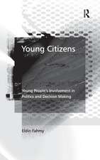 Young Citizens: Young People's Involvement in Politics and Decision Making