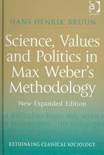 Science, Values and Politics in Max Weber's Methodology: New Expanded Edition