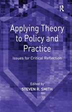 Applying Theory to Policy and Practice: Issues for Critical Reflection