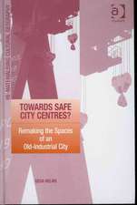 Towards Safe City Centres?: Remaking the Spaces of an Old-Industrial City