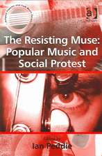 The Resisting Muse: Popular Music and Social Protest