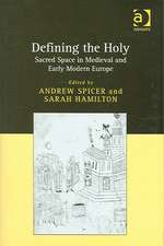 Defining the Holy: Sacred Space in Medieval and Early Modern Europe