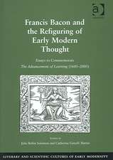 Francis Bacon and the Refiguring of Early Modern Thought: Essays to Commemorate The Advancement of Learning (1605–2005)