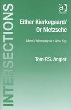 Either Kierkegaard/Or Nietzsche: Moral Philosophy in a New Key