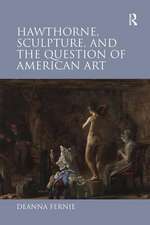 Hawthorne, Sculpture, and the Question of American Art