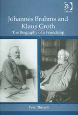 Johannes Brahms and Klaus Groth: The Biography of a Friendship