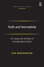 Truth and Normativity: An Inquiry into the Basis of Everyday Moral Claims