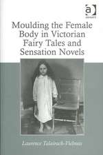 Moulding the Female Body in Victorian Fairy Tales and Sensation Novels