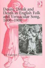 Desire, Drink and Death in English Folk and Vernacular Song, 1600–1900