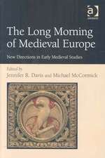 The Long Morning of Medieval Europe: New Directions in Early Medieval Studies