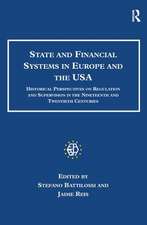 State and Financial Systems in Europe and the USA: Historical Perspectives on Regulation and Supervision in the Nineteenth and Twentieth Centuries