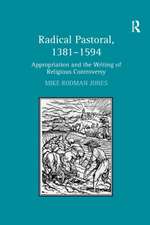 Radical Pastoral, 1381–1594: Appropriation and the Writing of Religious Controversy