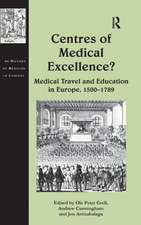 Centres of Medical Excellence?: Medical Travel and Education in Europe, 1500–1789