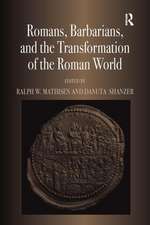 Romans, Barbarians, and the Transformation of the Roman World: Cultural Interaction and the Creation of Identity in Late Antiquity