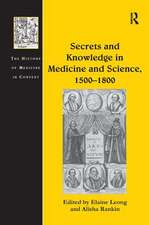 Secrets and Knowledge in Medicine and Science, 1500�1800