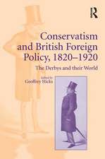 Conservatism and British Foreign Policy, 1820–1920: The Derbys and their World