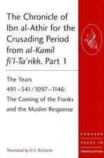 The Chronicle of Ibn al-Athir for the Crusading Period from al-Kamil fi'l-Ta'rikh