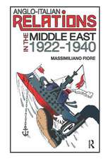 Anglo-Italian Relations in the Middle East, 1922�1940