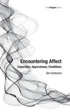 Encountering Affect: Capacities, Apparatuses, Conditions