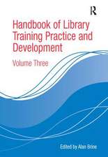 Handbook of Library Training Practice and Development: Volume Three