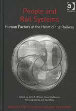 People and Rail Systems: Human Factors at the Heart of the Railway